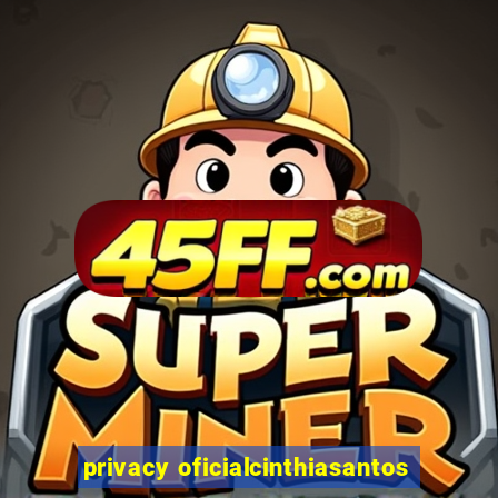 privacy oficialcinthiasantos